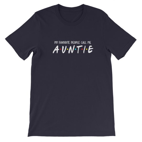 My Favorite People Call Me Auntie Short-Sleeve Unisex T-Shirt