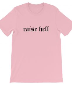 Raise Hell Short-Sleeve Unisex T-Shirt