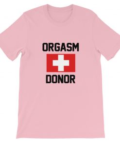 Orgasm Donor Short-Sleeve Unisex T-Shirt