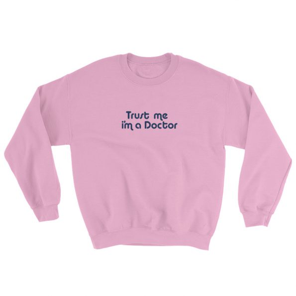 Trust Me I’m a Doctor Sweatshirt