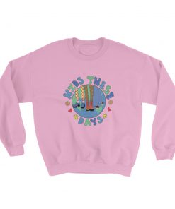 Kids These Days Sweatshirt