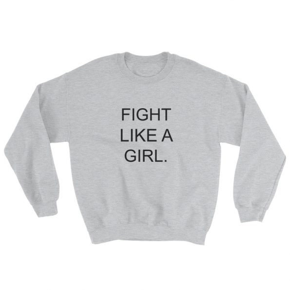 Fight Like A Girl Sweatshirt