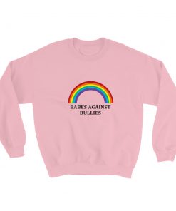 Babes agains bullies Sweatshirt