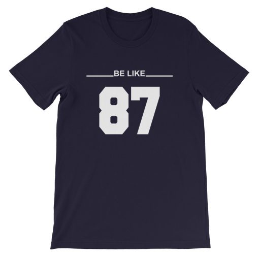 Be Like 87 Short-Sleeve Unisex T-Shirt