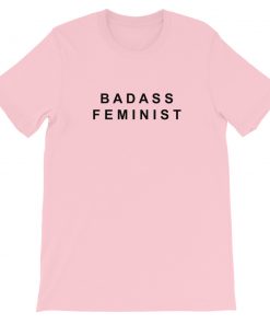 Badass Feminist Short-Sleeve Unisex T-Shirt