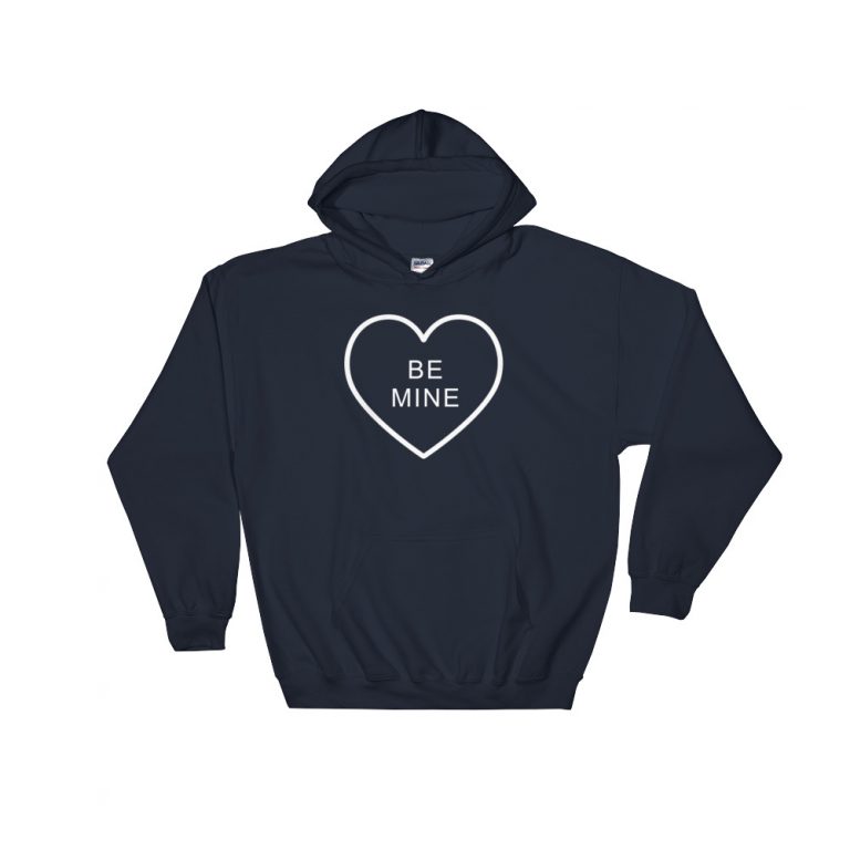 be mine love Hooded Sweatshirt - Clothpedia