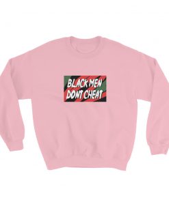Black Men Don’t Cheat Sweatshirt