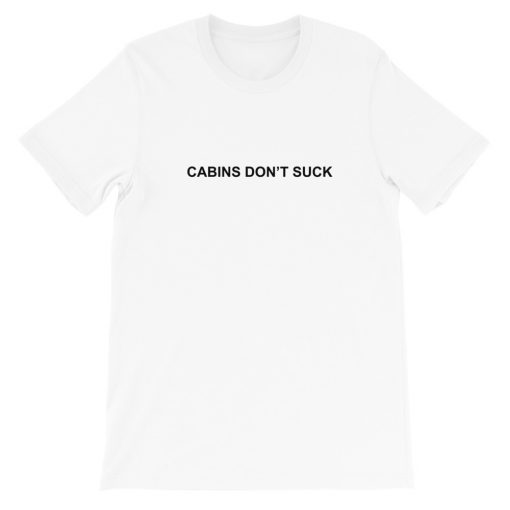 Cabins Dont Suck Short-Sleeve Unisex T-Shirt