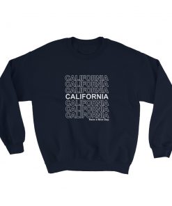 California Have A Nice Day Sweatshirt