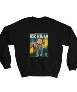 chucky ice killa Sweatshirt