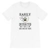 Easily distracted by dogs and big veins Short-Sleeve Unisex T-Shirt