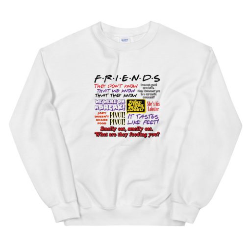 Friends TV Show Quote Sweatshirt