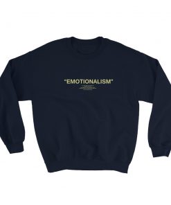 Emotionalism Sweatshirt