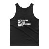 Hold On Let Me Overthink This Tank top