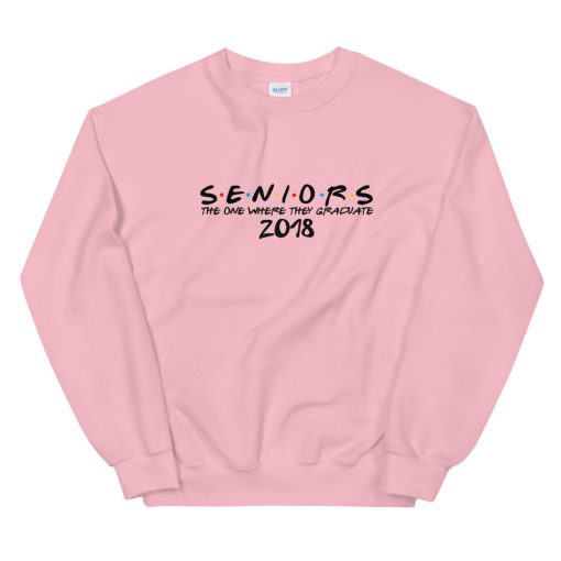 The One Where They Graduate Seniors Friends Class of 2018 Unisex Sweatshirt