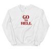 Vintage Go To Hell Unisex Sweatshirt
