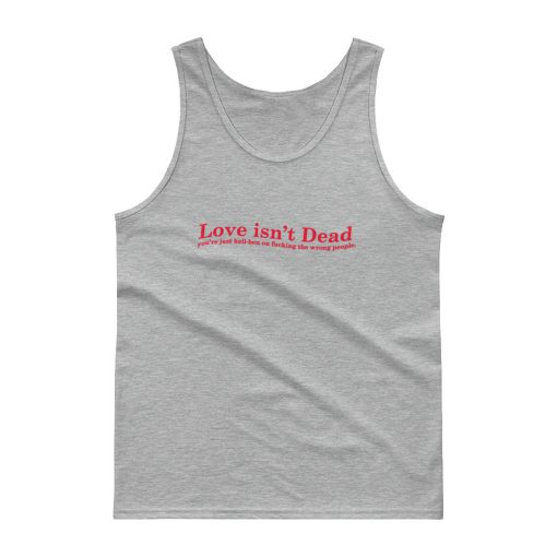 Love Isn’t Dead Tank top