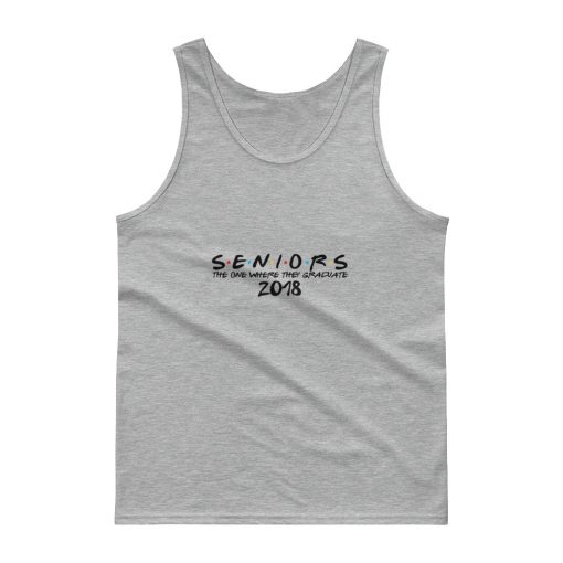 The One Where They Graduate Seniors Friends Class of 2018 Tank top