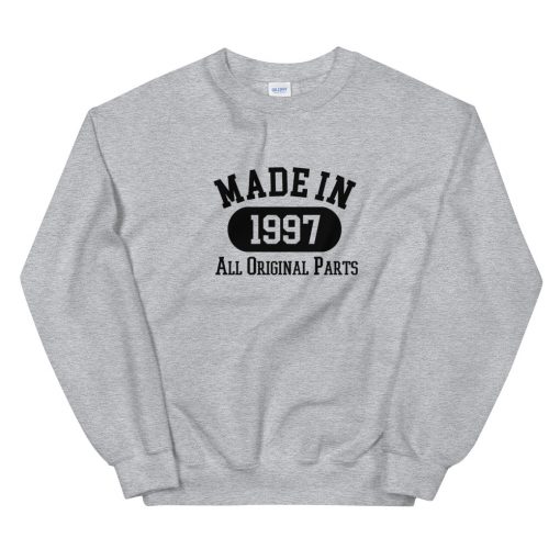Made In 1997 All Original Parts Sweatshirt