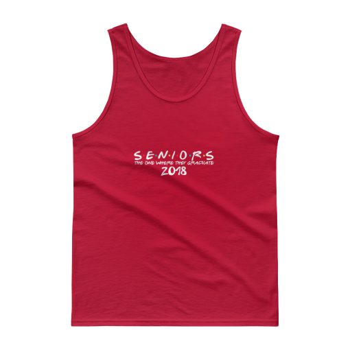 The One Where They Graduate Seniors Friends Class of 2018 Tank top