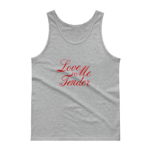 Love Me Tender Tank top