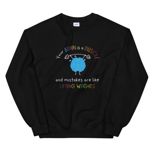Your brain is a muscle and mistakes Unisex Sweatshirt