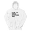 Hold On Let Me Overthink This Hooded Sweatshirt