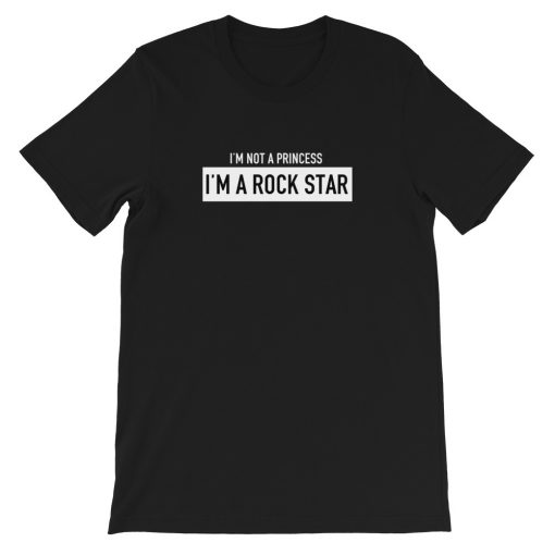 I’m not a princess i’m a rock star Short-Sleeve Unisex T-Shirt