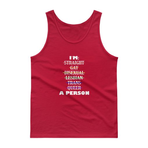 I’m Straight Gay Bisexual Lesbian Trans Queer A Person Tank top