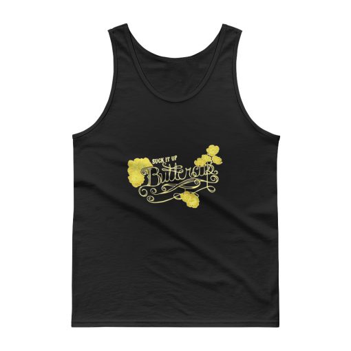 Suck It Up Buttercup Tank top