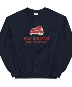 meat is murder Sweatshirt