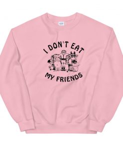 I Don’t Eat My Friends Sweatshirt