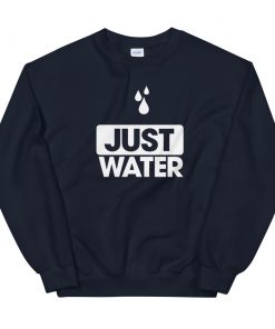 just water we are all water Sweatshirt