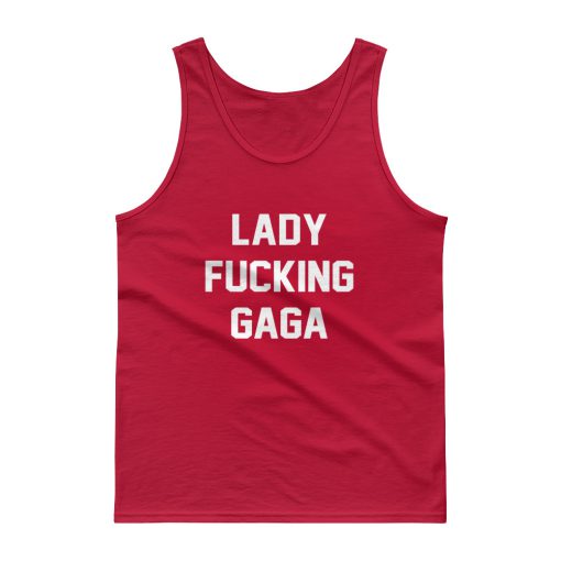 Lady Fucking Gaga Tank top