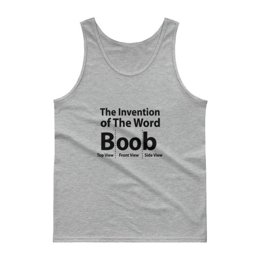 the invention of the word Boob Tank top