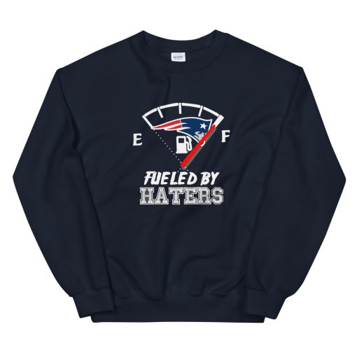 Patriots Fueled by Haters Sweatshirt