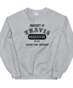 Property of Travis Maddox Sweatshirt