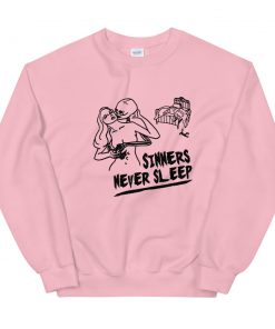 sinners never sleep Sweatshirt