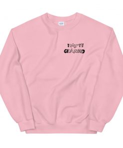You’Ve Changed Unisex Sweatshirt