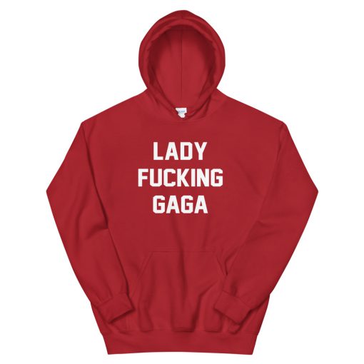 Lady Fucking Gaga Hooded Sweatshirt