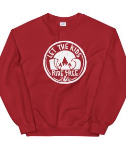Let the Kids Ride free Sweatshirt