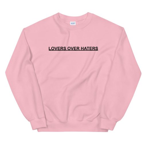 Lovers Over Haters Sweatshirt