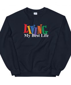 Official Living My Best Life Sweatshirt