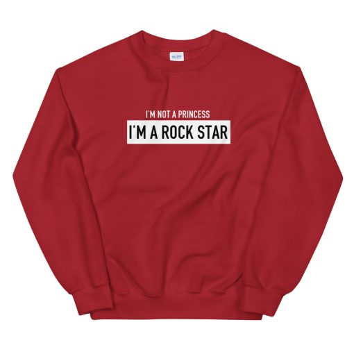 I’m not a princess i’m a rock star Sweatshirt