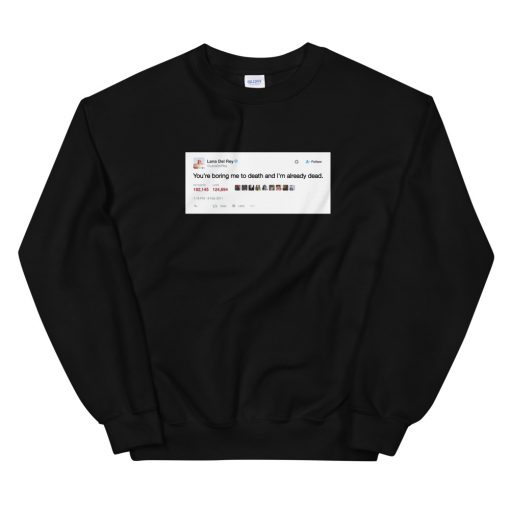 Lana Del Rey Tweet Sweatshirt