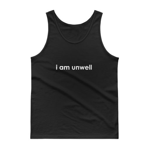 I am Unwell Call her daddy Tank top