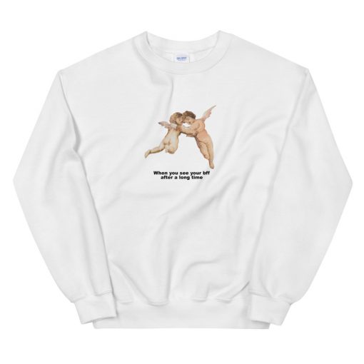 Angels When You See Your Bff After A Long Time Unisex Sweatshirt