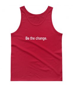Be the Change Tank top
