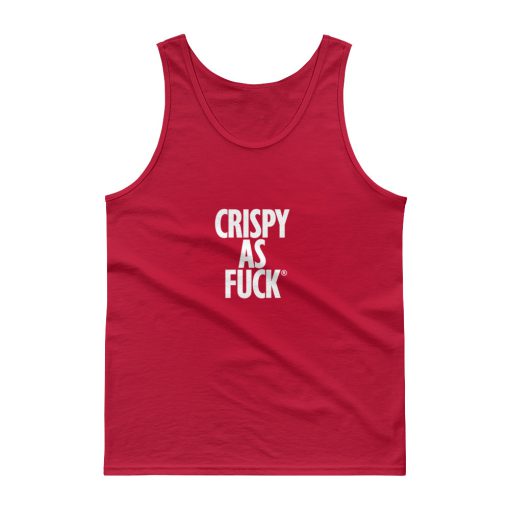 Crispy As Fuck Tank top