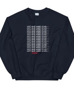 Just One More Level Unisex Sweatshirt